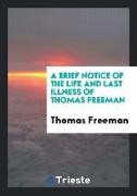 A Brief Notice of the Life and Last Illness of Thomas Freeman