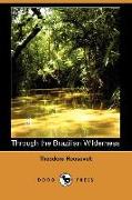 Through the Brazilian Wilderness (Dodo Press)