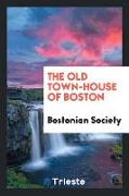 The Old Town-House of Boston