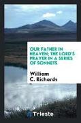 Our Father in Heaven, The Lord's Prayer in a Series of Sonnets