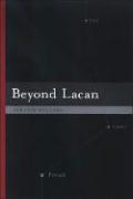 Beyond Lacan