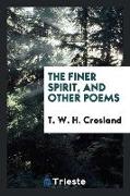 The Finer Spirit, and Other Poems