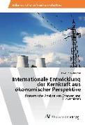 Internationale Entwicklung der Kernkraft aus ökonomischer Perspektive