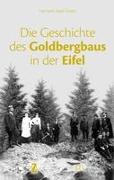 Die Geschichte des Goldbergbaus in der Eifel