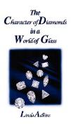 The Character of Diamonds in a World of Glass