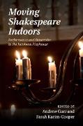 Moving Shakespeare Indoors