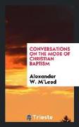 Conversations on the mode of Christian baptism