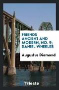 Friends Ancient and Modern, No. 9, Daniel Wheeler