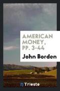 American Money, Pp. 3-44