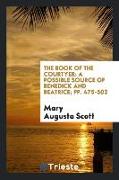The Book of the Courtyer: A Possible Source of Benedick and Beatrice, Pp. 475-502