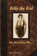 Billy the Kid, His Real Name Was