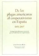 De las plagas americanas al cooperativismo en España 1850-2007 : la larga lucha por el sector vitivinícola por su modernización y supervivencia