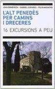 L'Alt Penedès per camins i dreceres : 16 excursions a peu