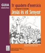 Guia didàctica del primer quadern d'exercicis corresponent al catecisme "Jesús és el Senyor"