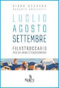 Luglio Agosto Settembre. Filastroccario per un anno straordinario