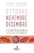 Ottobre Novembre Dicembre. Filastroccario per un anno straordinario