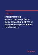 Die Implementierung des Bundesländerübergreifenden BildungsRahmenPlans für elementare Bildungseinrichtungen in österreichischen Kindergärten