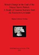 Ritual Change at the End of the Maya Classic Period