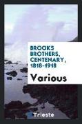 Brooks Brothers, Centenary, 1818-1918: Being a Short History of the Founding of Their Business
