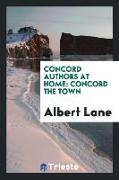 Concord Authors at Home: Concord the Town