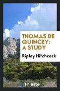 Thomas de Quincey: A Study