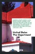 General Staff Corps: Laws, Regulations, Orders, and Memoranda Relating to the Organization and Duties of the General Staff Corps, Office of