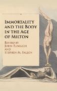 Immortality and the Body in the Age of Milton