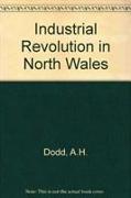 INDUSTRIAL REVOLUTION IN NORTH WALES