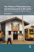 The Politics of Reconstruction and Development in Sri Lanka