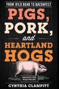 Pigs, Pork, and Heartland Hogs