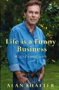 Life is a Funny Business: A Very Personal Story