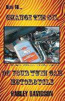 How to Change the Oil on Your Twin CAM Harley Davidson Motorcycle