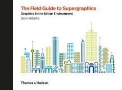 The Field Guide to Supergraphics