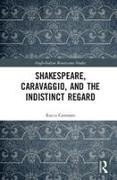 Shakespeare, Caravaggio, and the Indistinct Regard