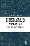 Substance and the Fundamentality of the Familiar