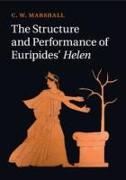 The Structure and Performance of Euripides' Helen