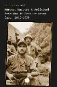 Heroes, Martyrs, and Political Messiahs in Revolutionary Cuba, 1946-1958