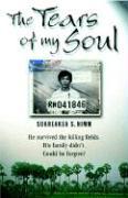 The Tears of My Soul: The Story of a Boy Who Survived the Cambodian Killing Fields