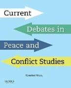 Current Debates in Peace and Conflict Studies