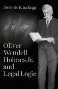 Oliver Wendell Holmes Jr. and Legal Logic