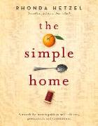 The Simple Home: A Month-By-Month Guide to Self-Reliance, Productivity and Contentment