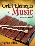 Orff and the Elements of Music: A Straightforward Approach for Using Orff in Your Classroom