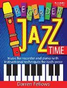 Recorder Jazz Time: Music for Recorder and Piano with Instructional Techniques for Each Piece