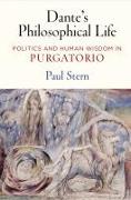 Dante's Philosophical Life: Politics and Human Wisdom in Purgatorio