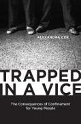 Trapped in a Vice: The Consequences of Confinement for Young People