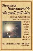 Miraculous Interventions V: The Small, Still Voice