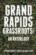 Grand Rapids Grassroots: An Anthology