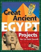 Great Ancient Egypt Projects: You Can Build Yourself