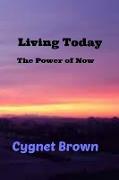Living Today, the Power of Now