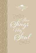 Then Sings My Soul: Morning & Evening Devotional